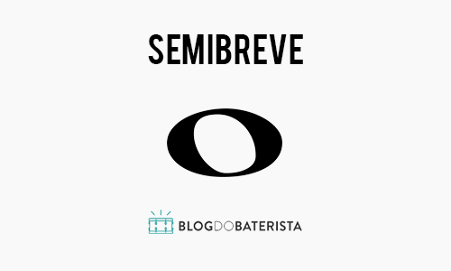 Fragmentos do Início da Partitura de Bateria - Partitura de Bateria: O Guia Completo Para Bateristas - Figura Musical Semibreve